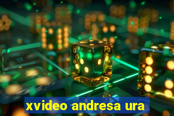 xvideo andresa ura